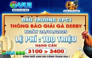 Giải gà Derby CPC1 ngày 26/06/2025